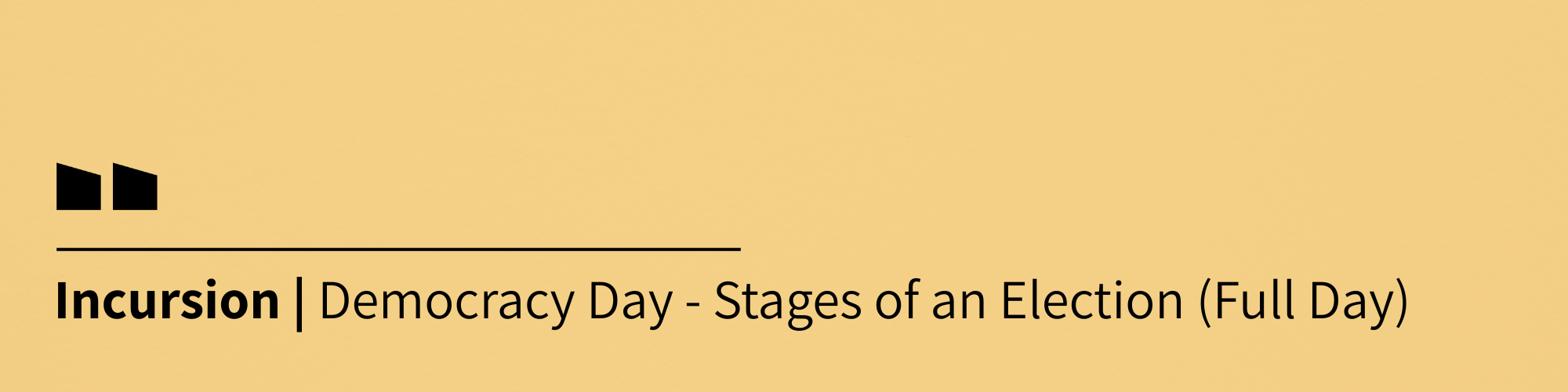 Democracy Day - Stages of an Election (Full Day Event)